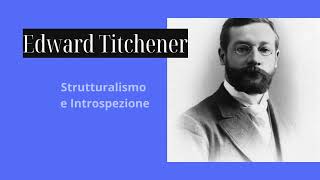 Edward Titchener strutturalismo [upl. by Daria]