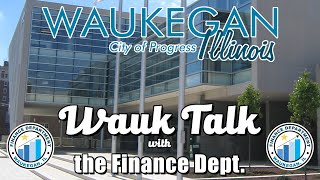 Wauk Talk with the Waukegan Finance Department 2024 [upl. by Niltac]