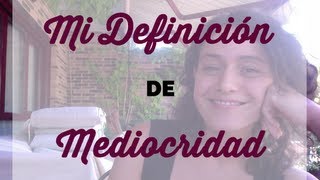 ¿Qué es la Mediocridad Ep 29 [upl. by Baldwin936]