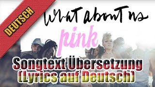 What About Us Von pink  Songtext Übersetzung Lyrics auf Deutsch [upl. by Lemraj846]