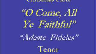 O Come All Ye Faithful  Tenorwmv [upl. by Novikoff]