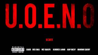 UOENO Remix  Usher Rick Ross Wiz Khalifia Kendrick Lamar ASAP Rocky Future Brandon Cherry [upl. by Linell]