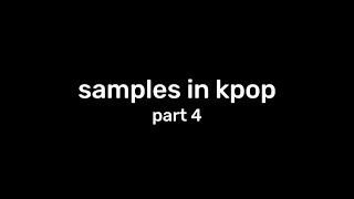 samples and interpolations in kpop part 4 [upl. by Weisbart]