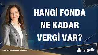 Hangi Fonda Ne Kadar Vergi Var [upl. by Analed491]