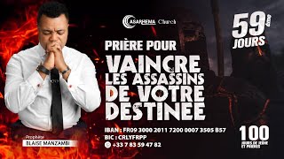 Prière pour vaincre Les assassins de votre destinée  59  Prophète Blaise [upl. by Tavi]