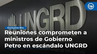 Reuniones en Palacio y MinHacienda comprometen a ministros de Gobierno Petro en escándalo UNGRD [upl. by Niaz]