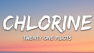 Twenty One Pilots  Chlorine Lyrics [upl. by Piscatelli]