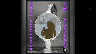 Gaya Harutyunyan  Im Ashxarhnes New Music 2022 [upl. by Chariot540]