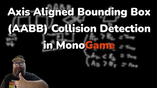 Axis Aligned Bounding Box Collision Detection  MonoGame [upl. by Goldarina]