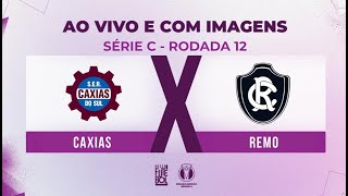 AO VIVO E COM IMAGENS CAXIAS X REMO  RODADA 12  SÉRIE C 2024 [upl. by Mikeb]