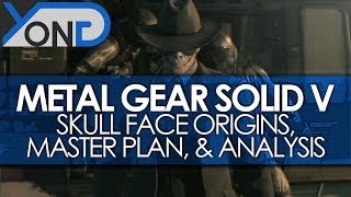 Metal Gear Solid V  Skull Face Origins Master Plan amp Analysis Ground Zeroes [upl. by Dumond]