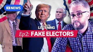 America’s Last Election Part 2 The fake elector plot  If You’re Listening [upl. by Sebbie]