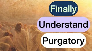 Purgatory Explained Easily [upl. by Idoc795]