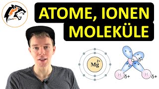 Zusammenhang zwischen Atomen Ionen amp Moleküle  Chemie Tutorial [upl. by Dinerman]