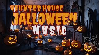 👻 HAUNTED HOUSE  Halloween 2024 Ambience 🎃2hrs Halloween Background Music Sounds👻 halloween2024 [upl. by Nnailuj923]