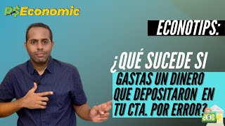 ¿Qué sucede si gastas un dinero que depositaron en tu cta por error Econotips [upl. by Poppy654]