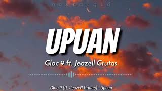 Upuan Lyrics  Gloc 9 ft Jeazell Grutas [upl. by Porche]