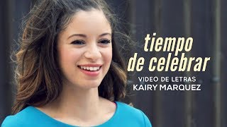 Kairy Marquez  Tiempo de Celebrar Video Letras Oficial  Música Católica Alegre [upl. by Kinsler]