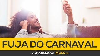 🔴5 Dicas para fugir do carnaval  Carnaval MHM 🔴 [upl. by Leesa]