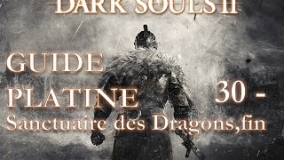 Dark Souls II  Guide Platine  30  Sanctuaire des Dragons fin [upl. by Walke]