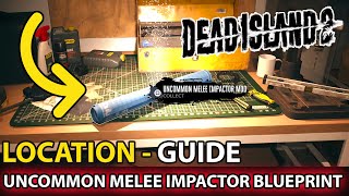 Uncommon Melee Impactor Mod Blueprint Location The Hotel Halperin Guide Dead Island 2 [upl. by Eada]