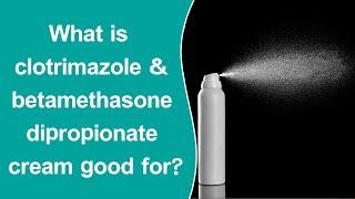 What is clotrimazole and betamethasone dipropionate cream good for [upl. by Reimer]