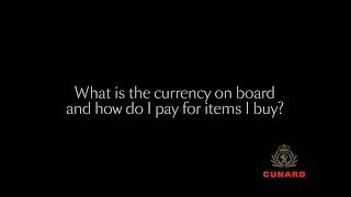 Ask Cunard  What is the currency on board and how do I pay for items I buy [upl. by Anelys]