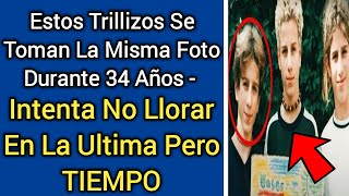 Trillizos se toman la misma foto durante 34 años  intenta no llorar en la última [upl. by Hoebart]