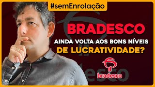 BRADESCO ainda volta aos bons níveis de LUCRATIVIDADE [upl. by Ede]