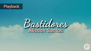 Bastidores  Alisson Santos  Playback com letra [upl. by Minne]