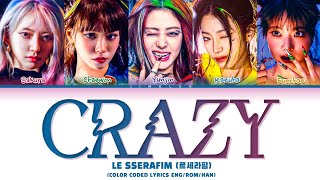 LE SSERAFIM CRAZY Lyrics Color Coded Lyrics 르세라핌 [upl. by Keynes]