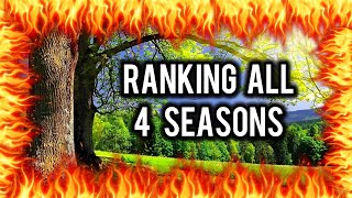 Ranking All 4 Seasons Spring Summer Autumn amp Winter Weather Discussion [upl. by Pedrotti498]