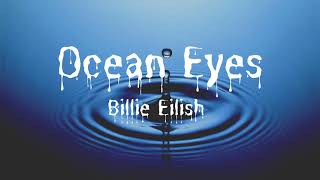 Billie Eilish  Ocean Eyes Lyrics [upl. by Airotkciv726]