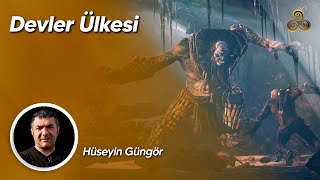 Devler Ülkesi  Hüseyin Güngör [upl. by Padget]