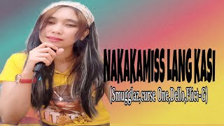 Nakakamiss lang kasiSmugglazCurse OneDelloFlictGcover by bbdyosazvlogz1806 [upl. by Ybhsa]