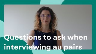 Essential Questions to Ask When Interviewing Au Pair Candidates  AuPairWorld [upl. by Sirhc855]