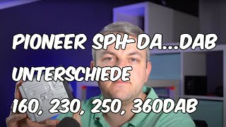 Pioneer SPHDA Vergleich 160DAB 230DAB 250DAB 360DAB [upl. by Etteyniv]