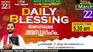 DAILY BLESSING 2024 MARCH 22FRMATHEW VAYALAMANNIL CST [upl. by Aianat]