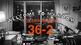 DJ MIX SHOW  Welcome to my room 362 Archive 20210528 [upl. by Langan799]