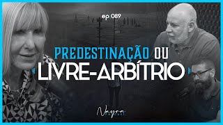 PREDESTINAÇÃO OU LIVRE ARBÍTRIO  Nayra Podcast 89 [upl. by Frederic]