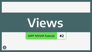 Views  WPF MVVM TUTORIAL 2 [upl. by Brunhild]