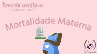 Mortalidade Materna  LHPN UnB [upl. by Irol]