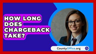 How Long Does Chargeback Take  CountyOfficeorg [upl. by Zorine423]