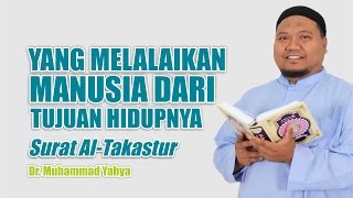 TAFSIR TEMATIK  Surat AtTakatsur  Ust Dr Muhammad Yahya [upl. by Adekahs]