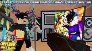 RB BATTLES PGHLFILMS VS OMINOUS NEBULA REACTION [upl. by Raimondo]