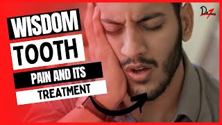 Wisdom Tooth Pain amp its Treatment [upl. by Kattie]