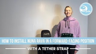 Nuna Rava  Forward Facing Install With a Tether Strap [upl. by Lehcnom598]