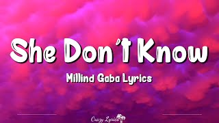 She Dont Know Lyrics  Millind Gaba  Shabby Dhruv Yogi [upl. by Means198]