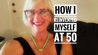 How I Reinvented Myself at 50 [upl. by Emanuel373]