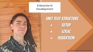 Enterprise UI Development  Unit Test Structure [upl. by Corrinne570]